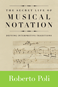The Secret Life of Musical Notation book cover